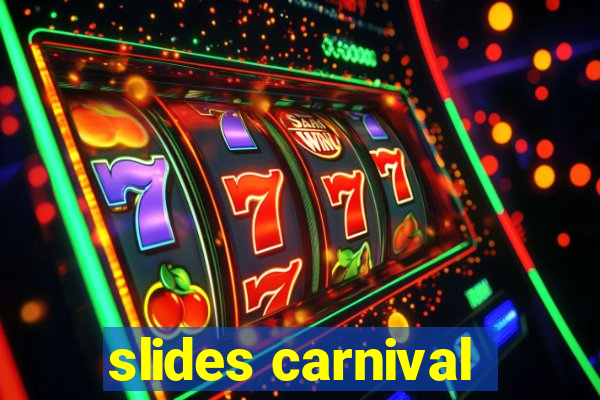 slides carnival